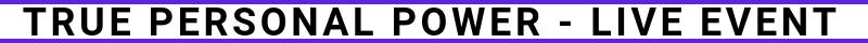 True Personal Power LIVE Event